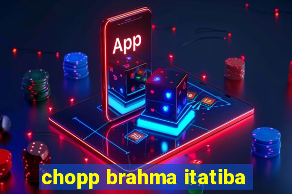 chopp brahma itatiba